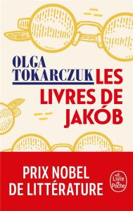 Les livres de Jakób. Ou le grand voyage à travers sept frontières, cinq langues, trois grandes relig - Tokarczuk Olga - Laurent Maryla