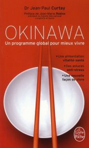 Okinawa. Un programme global pour mieux vivre - Curtay Jean-Paul - Robine Jean-Marie