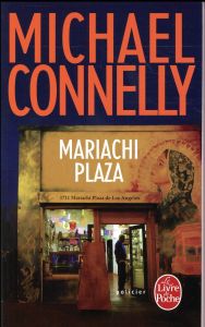 Mariachi plaza - Connelly Michael - Pépin Robert