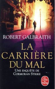 La carrière du mal - Galbraith Robert - Vidal Florianne