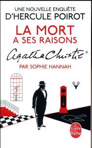 Une nouvelle enquête d'Hercule Poirot : La mort a ses raisons - Hannah Sophie - Rosier Valérie - Christie Agatha
