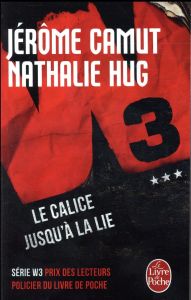 W3 Tome 3 : Le calice jusqu'à la lie - Camut Jérôme - Hug Nathalie