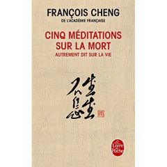 Cinq méditations sur la mort, autrement dit sur la vie - Cheng François - Mouttapa Jean