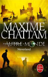 Autre-Monde/06/Neverland - Chattam Maxime