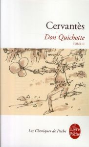 Don Quichotte. Tome 2 - Cervantès Miguel de - Fanlo Jean-Raymond