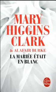 La mariée était en blanc - Higgins Clark Mary - Burke Alafair - Porte Sabine