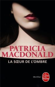La Soeur de l'ombre - MacDonald Patricia - Hibert Nicole