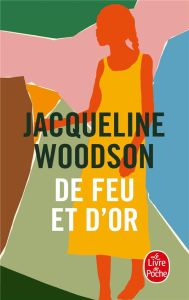 De feu et d'or - Woodson Jacqueline - Schneiter Sylvie
