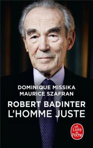 Robert Badinter. L'homme juste - Missika Dominique - Szafran Maurice
