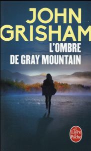L'Ombre de Gray Mountain - Grisham John - Defert Dominique