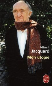 Mon utopie - Jacquard Albert