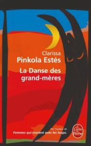 La Danse des grand-mères - Pinkola Estés Clarissa - Girod Marie-France