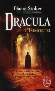 Dracula l'Immortel - Stoker Dacre - Holt Ian - Chatain Jean-Noël