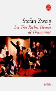 Les Très Riches Heures de l'humanité - Zweig Stefan - Hella Alzir - Denis Hélène