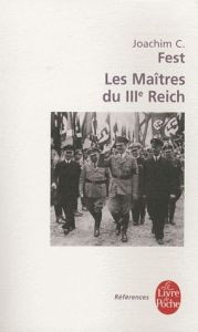 Les Maîtres du IIIe Reich - Fest Joachim C. - Hutin Simone - Barth Maurice
