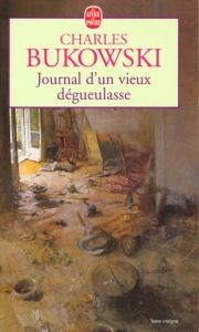 Journal d'un vieux dégueulasse - Bukowski Charles - Guégan Gérard