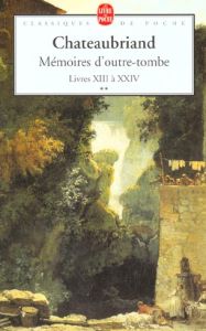 Mémoires d'outre-tombe. Tome 2, Livres XIII à XXIV - Chateaubriand François-René de