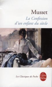 La confession d'un enfant du siècle - Musset Alfred de - Lestringant Frank