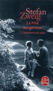La Pitié dangereuse (ou l'impatience du coeur) - Zweig Stefan - Hella Alzir - Vergne-Cain Brigitte