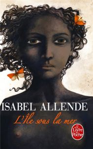 L'ile sous la mer - Allende Isabel - Lhermillier Nelly - Lhermillier A