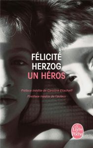 Un héros - Herzog Félicité - Eliacheff Caroline