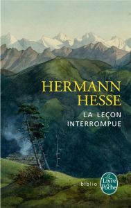 La leçon interrompue - Hesse Hermann - Beaujon Edmond - Mathieu François