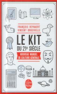 Le kit du 21e siècle. Nouveau manuel de culture générale - Reynaert François - Brocvielle Vincent