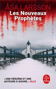 Les Nouveaux Prophètes. Une enquête de Rebecka Martinsson - Larsson Asa - Berg Caroline