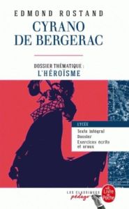 Cyrano de Bergerac. Dossier thématique : l'héroïsme - Rostand Edmond - Roche Marion