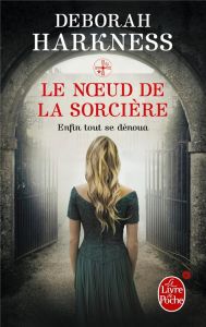 Le Noeud de la sorcière - Harkness Deborah - Loubet Pascal