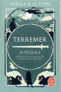 Terremer Intégrale : Introduction, postfaces et nouvelles inédites - Le Guin Ursula K. - Vess Charles - Bailhache Jean