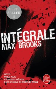 Intégrale Z. World War Z %3B Closure, Limited et autres histoires de zombies %3B Guide de survie en terr - Brooks Max - Imbert Patrick