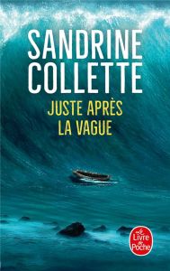 Juste après la vague - Collette Sandrine
