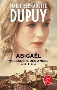 Abigaël, messagère des anges Tome 5 - Dupuy Marie-Bernadette