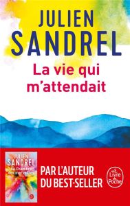 La vie qui m'attendait - Sandrel Julien