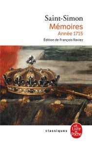Mémoires. Année 1715 - DE SAINT-SIMON (DE R
