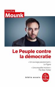 Le Peuple contre la démocratie - Mounk Yascha - Souzeau Jean-Marie
