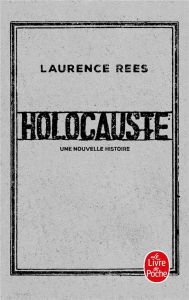 Holocauste. Une nouvelle histoire - Rees Laurence - Jaquet Christophe