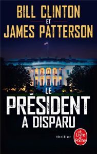 Le Président a disparu - Clinton Bill - Patterson James - Defert Dominique
