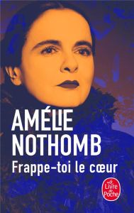 Frappe-toi le coeur - Nothomb Amélie