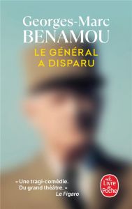 Le général a disparu - Benamou Georges-Marc