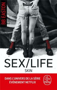 Sex/Life Tome 2 : Skin - Easton BB - Bernier Bénédicte
