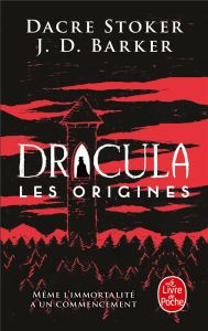 Dracula. Les origines - Stoker Dacre - Barker J. D. - Betsch Eric