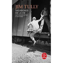 Vagabonds de la vie. Autobiographie d'un hobo - Tully Jim - Beauchamp Thierry
