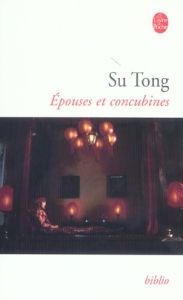 Epouses et concubines - Su Tong