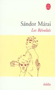 Les révoltés - Márai Sándor - Gara Ladislas - Largeaud Marcel