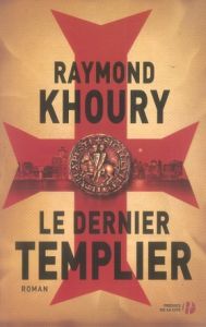 Le dernier Templier - Khoury Raymond - Apremont Arnaud d'
