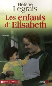 Les enfants d'Elisabeth - Legrais Hélène