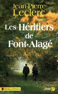Les héritiers de Font-Alagé - Leclerc Jean-Pierre
