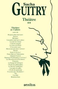 Théâtre. Tome 2 : Théâtre, je t'adore - Guitry Sacha - Toscan Du Plantier Daniel - Léautau